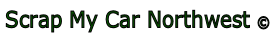 Scrap My Car Northwest ©
